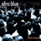Afro Blue - Album &#34;Don&acute;t Stop&#34; (2013)
