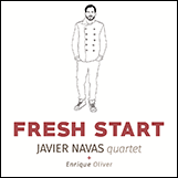 Javier Navas Quartet  &ldquo;Fresh Start&rdquo;